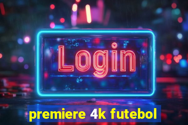 premiere 4k futebol